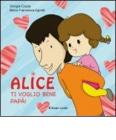 Ti voglio bene pap�. Alice
