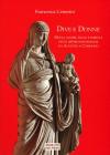 Dive e donne. Mogli, madri, figlie e sorelle degli imperatori romani da Augusto a Commodo Dive e donne. Mogli, madri, figlie e sorelle degli imperatori romani da Augusto a Commodo