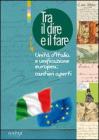 Tra il dire e il fare. Unit� d'Italia e unificazione europea. Cantieri aperti