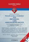 Manuale pratico e formulario della previdenza e della assicurazione sociale. Pensioni di vecchiaia, di anzianit� e di invalidit�, trattamento di fine rapporto...