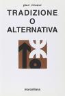 Tradizione o alternativa. Tre saggi su ideologia e utopia
