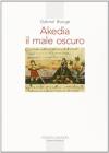 Akedia. Il male oscuro Akedia. Il male oscuro