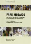 Fare mosaico. Materiali, attrezzi, tecniche illustrate da un mosaicista. Con nozioni di tecnologia