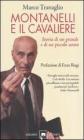 Montanelli e il Cavaliere. Storia di un grande e di un piccolo uomo Montanelli e il Cavaliere. Storia di un grande e di un piccolo uomo