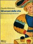 Gli arcani della vita. Una lettura psicologica dei tarocchi