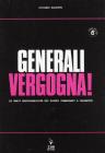 Generali vergogna! Le gravi responsabilit� dei nostri comandanti a Caporetto