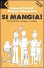 Si mangia! Metodo Estivill per insegnare a mangiare Si mangia! Metodo Estivill per insegnare a mangiare