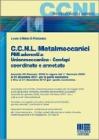 CCNL metalmeccanici. PMI aderenti a Unionmeccanica. Confapi coordinato e annotato
