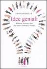 Idee geniali. Aforismi, battute e idee che hanno cambiato il mondo Idee geniali. Aforismi, battute e idee che hanno cambiato il mondo