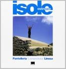 Isole estreme. Pantelleria, Lampedusa, Linosa. Ediz. italiana e inglese