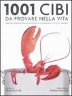 Mille e uno cibi da provare nella vita Mille e uno cibi da provare nella vita