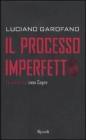 Il processo imperfetto. La verit� sul caso Cogne