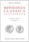 Mitologia classica illustrata. Per i Licei e gli Ist. Magistrali