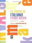 La prova di italiano. Manuale completo per la preparazione alla prova nazionale Invalsi. Per la 1� classe della Scuola media