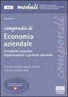 Compendio di economia aziendale. Contabilit� aziendale. Organizzazione e gestione aziendale