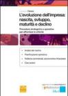 L' evoluzione dell'impresa: nascita, sviluppo, maturit� e declino