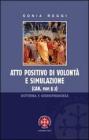 Atto positivo di volont� e simulazione. Dottrina e giurisprudenza