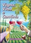 Vigna, vino e cantina Vigna, vino e cantina