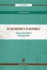 Di grammatica in retorica. Lingua scuola editoria nella terza Italia