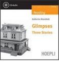 Glimpses. Three stories. Con CD Audio