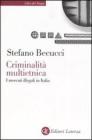 Criminalit� multietnica. I mercati illegali in Italia