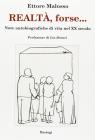 Realt�, forse... Note autobiografiche di vita nel XX secolo
