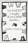 Un gatto � meglio di un cane perch�... -Un cane � meglio di un gatto perch�...