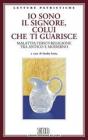 Io sono il Signore, colui che ti guarisce. Malattia versus religione tra antico e moderno. Atti del Convegno