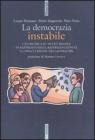 La democrazia instabile. Una ricerca su nuove regole di rappresentanza, rappresentativit� e consultazione dei lavoratori