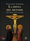 Donna del silenzio. Lodi a Maria e arte in suo onore