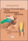 Il taping kinesiologico nella traumatologia sportiva manuale di applicazione pratica Il taping kinesiologico nella traumatologia sportiva manuale di applicazione pratica