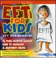EFT� for kids. EFT per bambini. Il tuo nuovo amico che ti insegna a sentirti bene