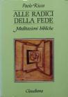 Alle radici della fede. 30 meditazioni bibliche e 2 studi