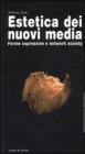 Estetica dei nuovi media. Forme espressive e network society