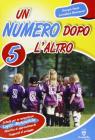 Un numero dopo l'altro. Per la 5� classe elementare