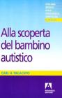 Alla scoperta del bambino autistico. The Ultimate Stranger