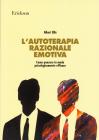 L' autoterapia razionale-emotiva. Come pensare in modo psicologicamente efficace L' autoterapia razionale-emotiva. Come pensare in modo psicologicamente efficace