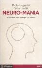 Neuro-mania. Il cervello non spiega chi siamo
