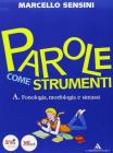 Parole come strumenti. Vol. A-B. Con Prove d'ingresso-Percorso allenamento prova nazionale. Con espansione online. Per la Scuola media. Con CD-ROM