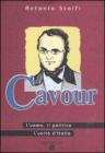 Cavour. L'uomo, il politico, l'Unit� d'Italia