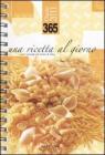 Trecentosessantacinque. Una ricetta al giorno. Diario 2011 Trecentosessantacinque. Una ricetta al giorno. Diario 2011