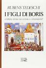 I figli di Boris. L'opera russa da Glinka a Sostakovic