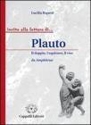 Plauto. Il doppio, l'equivoco, il riso. Per i Licei e gli Ist. magistrali