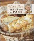Tutta la bont� del pane