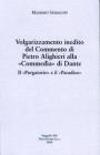 Volgarizzamento inedito del commento di Pietro Alighieri alla �Commedia� di Dante. Il �Purgatorio� e il �Paradiso�