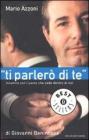 Ti parler� di te. Incontro con l'uomo che vede dentro di noi