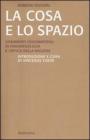 La cosa e lo spazio. Lineamente fondamentali di fenomenologia e teoria della ragione