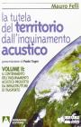 La tutela del territorio dall'inquinamento acustico vol.2