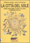 La citt� del sole. Come farsi �in casa� l'energia pulita