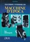 Collezionare e fotografare con macchine d'epoca